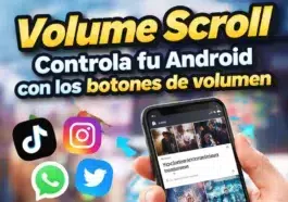 Volume Scroll: 7 trucos IMPRESIONANTES para controlar tu Android sin tocar la pantalla 5 Volume Scroll